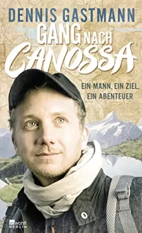 Couverture du produit · Gang nach Canossa: Ein Mann, ein Ziel, ein Abenteuer