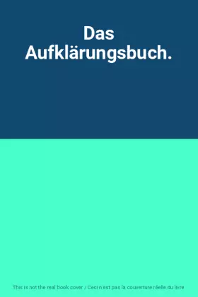 Couverture du produit · Das Aufklärungsbuch.