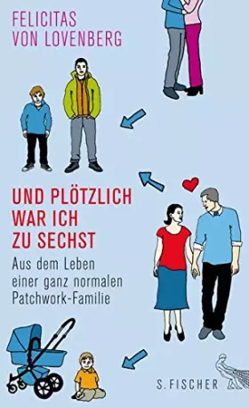 Couverture du produit · Und plötzlich war ich zu sechst: Aus dem Leben einer ganz normalen Patchwork-Familie