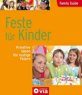 Couverture du produit · Family Guide - Feste für Kinder: Kreative Ideen für lustige Feiern