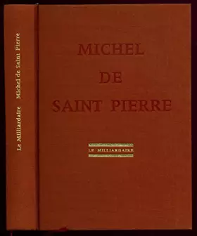 Couverture du produit · Le milliardaire / Michel de Saint Pierre / Réf3613