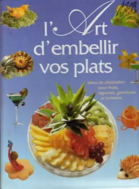 Couverture du produit · L'art d'embellir les plats