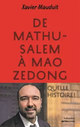 Couverture du produit · De Mathusalem à Mao Zedong. Quelle histoire !