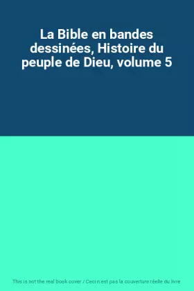 Couverture du produit · La Bible en bandes dessinées, Histoire du peuple de Dieu, volume 5
