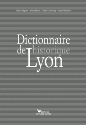 Couverture du produit · DICTIONNAIRE HISTORIQUE DE LYON