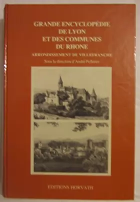 Couverture du produit · Grande encyclopédie de Lyon et des communes du Rhône