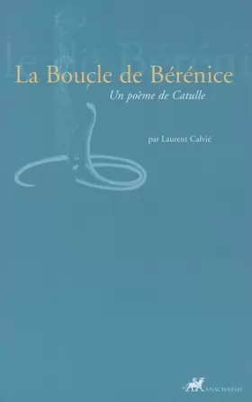 Couverture du produit · La Boucle de Bérénice : Un poème de Catulle (bilingue latin-français)