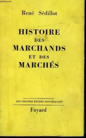 Couverture du produit · Histoire des marchands et des marches.