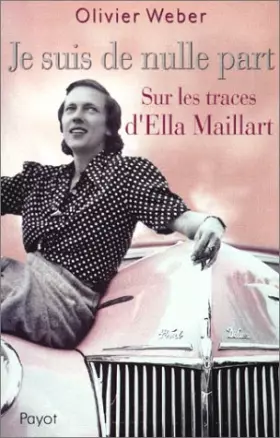 Couverture du produit · Je suis de nulle part : Sur les traces d'Ella Maillart