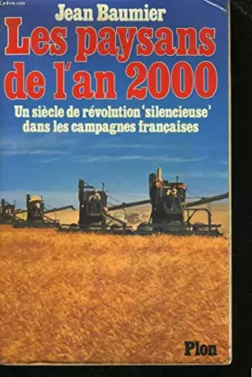 Couverture du produit · Les paysans de l'an 2000 : un siecle de revolution silencieuse dans les campagnes françaises