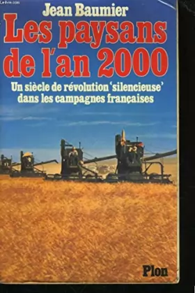 Couverture du produit · Les paysans de l'an 2000 : un siecle de revolution silencieuse dans les campagnes françaises