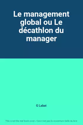 Couverture du produit · Le management global ou Le décathlon du manager