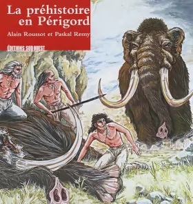 Couverture du produit · La préhistoire en Périgord