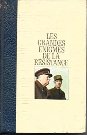 Couverture du produit · Les grandes énigmes de la résistance, Tome 1 : Naissance et unification de la resistance, la guerre fratricide de Syrie, Torch 