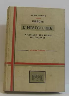 Couverture du produit · Jean Verne,... Précis d'histologie : La cellule, les tissus, les organes. 6e édition