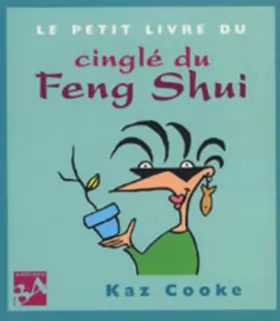 Couverture du produit · Le Petit Livre du cinglé du feng shui