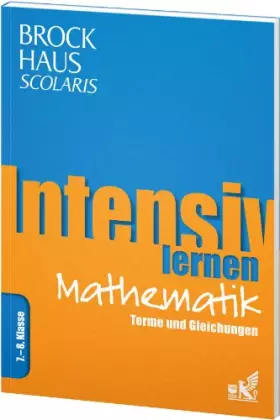 Couverture du produit · Brockhaus Scolaris Intensiv lernen Mathematik 7.-8. Klasse: Terme und Gleichungen