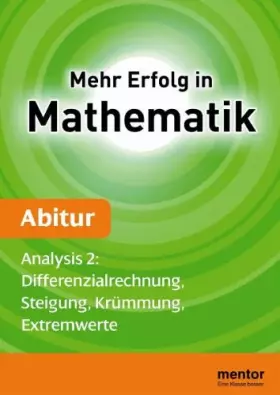 Couverture du produit · Mehr Erfolg in Mathematik - Abitur: Differenzialrechnung, Steigung, Krümmung, Extremwerte