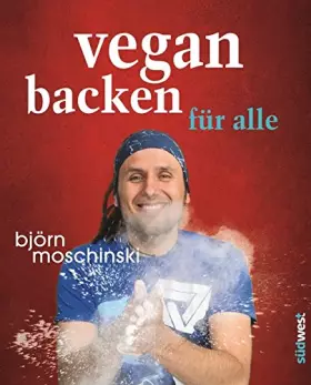 Couverture du produit · Vegan backen für alle: Über 70 süße & herzhafte Rezeptideen