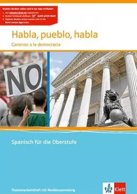 Couverture du produit · Habla, pueblo, habla. Themenarbeitsheft mit Mediensammlung Klasse 11-13: Caminos a la democracia