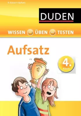 Couverture du produit · Wissen - Üben - Testen: Deutsch - Aufsatz 4. Klasse