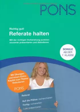 Couverture du produit · PONS Richtig gut! Referate halten: Mit der richtigen Vorbereitung punkten: souverän präsentieren und diskutieren