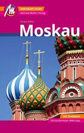 Couverture du produit · Moskau MM-City Reiseführer Michael Müller Verlag: Individuell reisen mit vielen praktischen Tipps und Web-App mmtravel.com