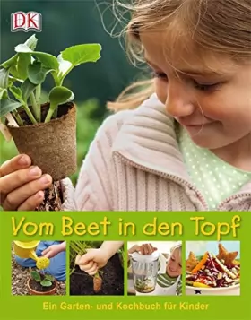 Couverture du produit · Vom Beet in den Topf: Ein Garten- und Kochbuch für Kinder