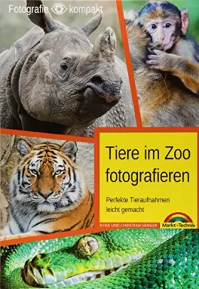 Couverture du produit · Tiere im Zoo fotografieren - Perfekte Tieraufnahmen leicht gemacht - Fotografie kompakt