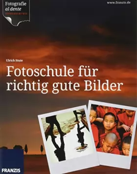 Couverture du produit · Fotoschule für richtig gute Bilder: Fotografie al dente