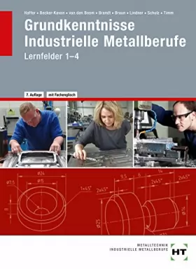 Couverture du produit · Grundkenntnisse Industrielle Metallberufe Lernfelder 1 - 4
