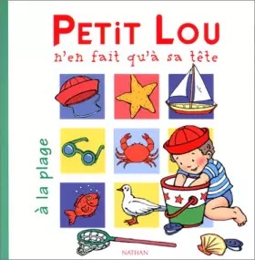 Couverture du produit · PETIT LOU N'EN FAIT QU'A SA TETE A LA PLAGE