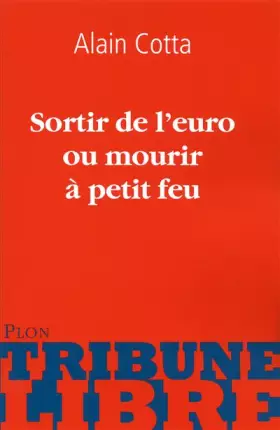 Couverture du produit · Sortir de l'euro ou mourir à petit feu