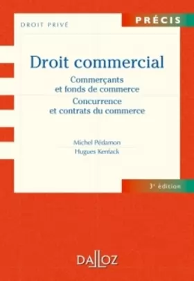 Couverture du produit · Droit commercial. Commercants et fonds de commerce. Concurrence et contrats commerc - 3e éd: Précis