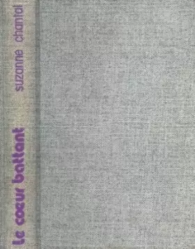 Couverture du produit · Le coeur battant, Josette Clotis - André Malraux. Précédé d'une lettre d'André Malraux. Photos hors texte. 1977. (Littérature)