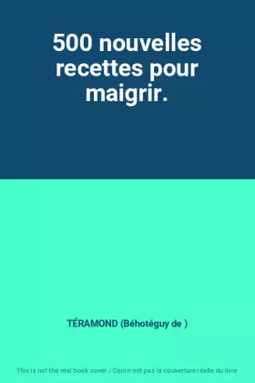 Couverture du produit · 500 nouvelles recettes pour maigrir.