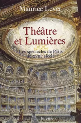 Couverture du produit · Théâtre et Lumières: Les spectacles de Paris au XVIIIe siècle