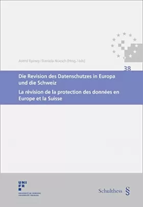 Couverture du produit · Die Revision des Datenschutzes in Europa und die Schweiz/La révision de la protection des données en Europe et la Suisse (Forum