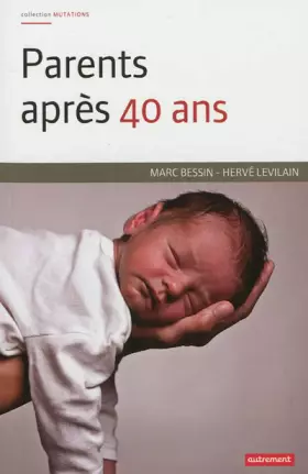 Couverture du produit · Parents après 40 ans : L'engagement familiale à l'épreuve de l'âge