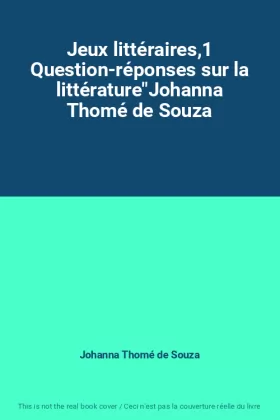 Couverture du produit · Jeux littéraires,1 Question-réponses sur la littérature"Johanna Thomé de Souza
