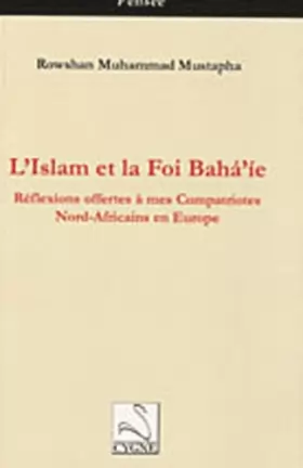 Couverture du produit · L'Islam et la foi Baha'ie: Réflexions offertes à mes compatriotes Nord-Africains en Europe