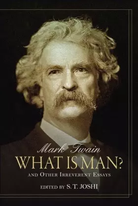 Couverture du produit · What Is Man?: And Other Irreverent Essays