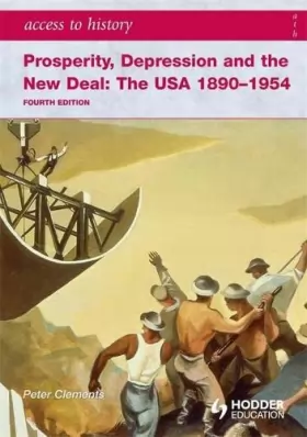 Couverture du produit · Access to History: Prosperity, Depression and the New Deal: The USA 1890-1954 4th Ed