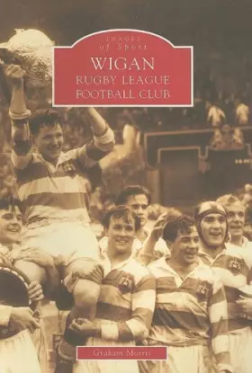 Couverture du produit · Wigan Rugby League Football Club