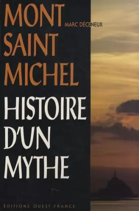 Couverture du produit · Mont-Saint-Michel : Histoire d'un mythe