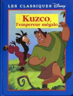 Couverture du produit · Kuzco, l'empereur mégalo (Les classiques Disney.)