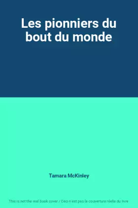 Couverture du produit · Les pionniers du bout du monde