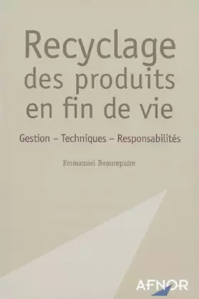 Couverture du produit · Recyclage des produits en fin de vie : Gestion - techniques - responsabilités
