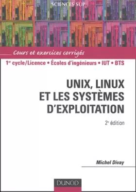 Couverture du produit · Unix, Linux et les systèmes d'exploitation : Cours et exercices corrigés