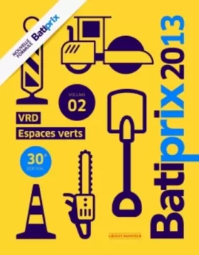 Couverture du produit · Batiprix 2013 - Volume 2: VRD - Espaces verts